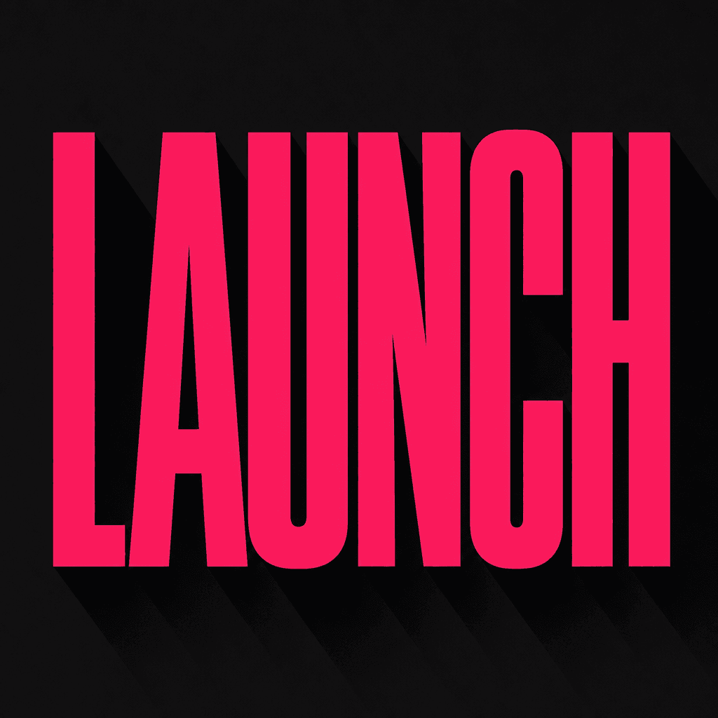 Single typography poster with the word 'LAUNCH' in bold geometric sans-serif, hot pink text on dark background, sharp sh